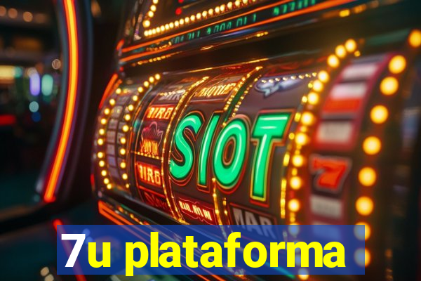 7u plataforma